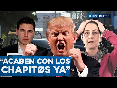 Donald Trump PRESIONA a México para darle el GOLPE FINAL a C.D