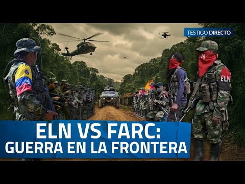Guerra en la frontera con VENEZUELA entre ELN y FARC: LA ZONA a la que nadie se atreve a ir - youtube